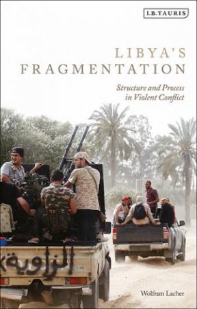 Libya's Fragmentation by Wolfram Lacher