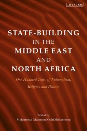 State-Building In The Middle East And North Africa by Mohammad-Mahmoud Ould Mohamedou