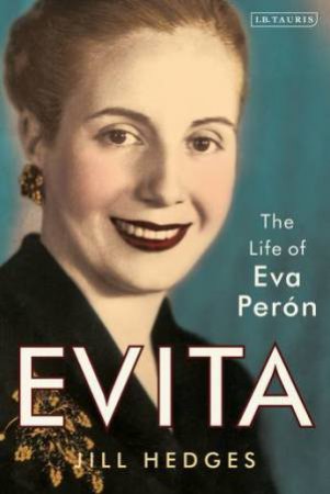 Evita: The Life Of Eva Peron by Jill Hedges