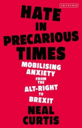 Hate In Precarious Times by Neal Curtis