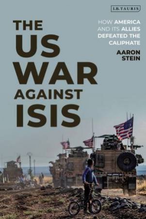 The US War Against ISIS by Aaron Stein