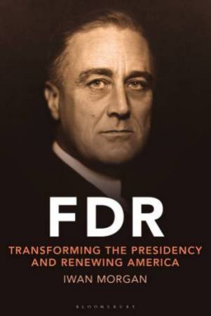 FDR by Iwan Morgan