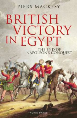 British Victory In Egypt by Piers Mackesy