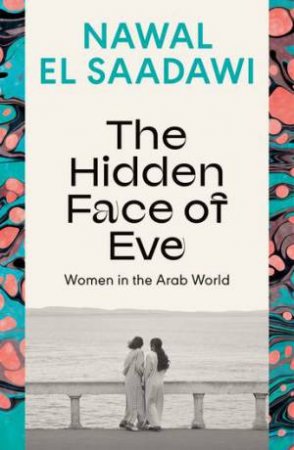 The Hidden Face of Eve by Nawal El Saadawi