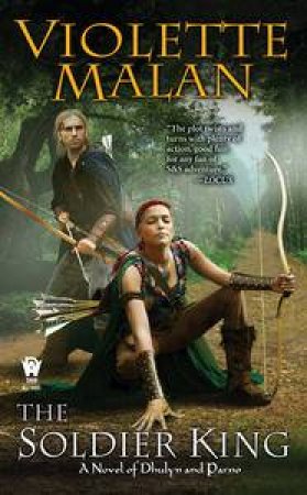 Soldier King: A Novel of Dhulyn and Parno by Violette Malan