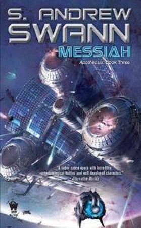 Messiah: Apotheosis: Book Three by S Andrew Swann