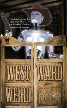 Westward Weird by Martin H Greenberg & Kerrie Hughes