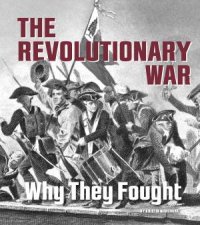Revolutionary War Why They Fought