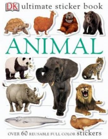 DK Ultimate Sticker Book: Animals by Kindersley Dorling