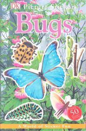 DK Picture Stickers: Bugs by Kindersley Dorling