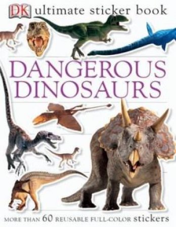 Ultimate Sticker Book: Dangerous Dinosaurs by Dorling Kindersley