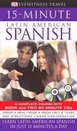 Eyewitness Travel: 15 Minute Latin-American Spanish With CD by Kindersley Dorling