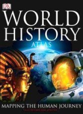 Atlas Of World History Mapping The Human Journey