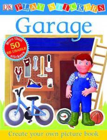 Garage: Play Stickers by Kindersley Dorling