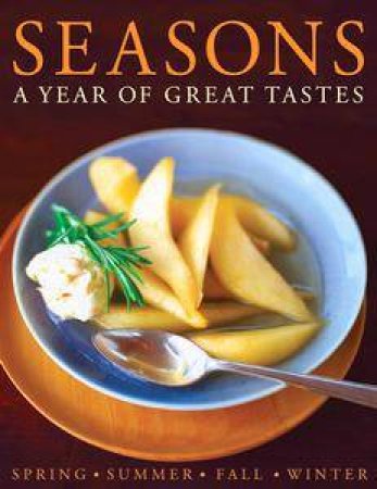 Seasons: A Year Of Great Tastes by John Brown