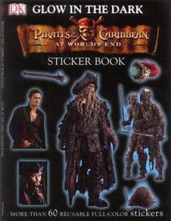 Pirates Of The Caribbean, At World's End: Glow In The Dark Sticker Book by Various