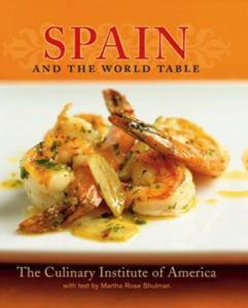 Spain And The World Table: Traditional Contemporary Recipes by Various