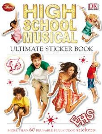 High School Musical: Ultimate Sticker Book by Kindersley Dorling