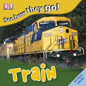 Train: See How They Go! by Dorling Kindersley