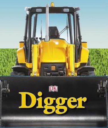 Digger by Dorling Kindersley