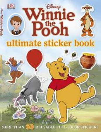 Winnie the Pooh: Ultimate Sticker Book by Various