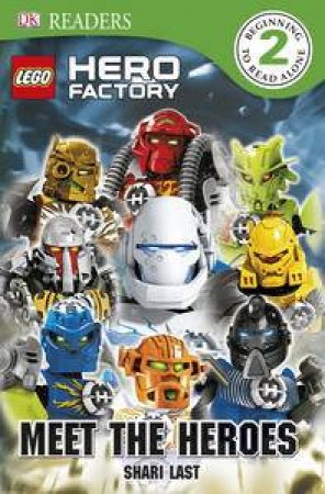 LEGO Hero Factory: Meet The Heroes: DK Reader Level 2 by Kindersley Dorling