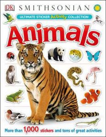 Animals: Ultimate Sticker Activity Collection by Various 