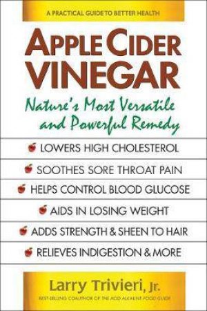 Apple Cider Vinegar by Larry Trivieri Jr.