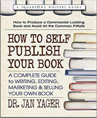 How To Self-Publish Your Book by Dr. Jan Yager