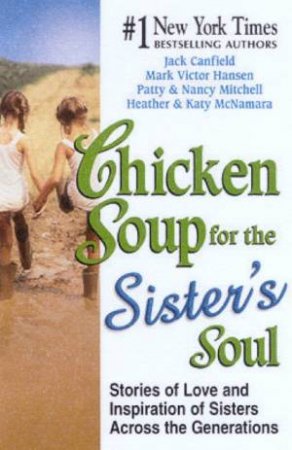 Chicken Soup For The Sister's Soul by Various