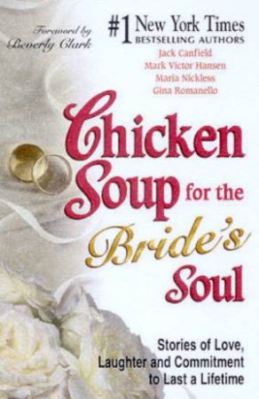 Chicken Soup For The Bride's Soul by Jack Canfield & Mark Victor Hansen