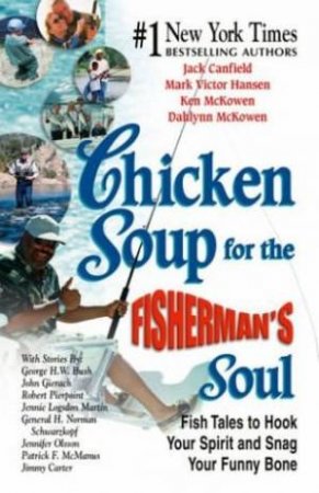 Chicken Soup For The Fisherman's Soul by Various