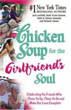 Chicken Soup For The Girlfriends Soul Stories Celebrating The Magic Of Friendship