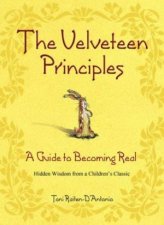 The Velveteen Principles A Guide To Becoming Real