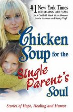 Chicken Soup For The Single Parents Soul