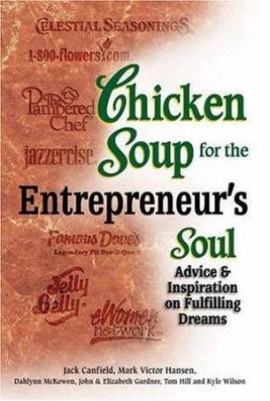 Chicken Soup For The Entrepreneur's Soul by Jack Canfield & Mark Victor Hansen