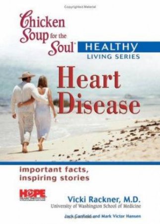 Chicken Soup For The Soul: Heart Disease by Various