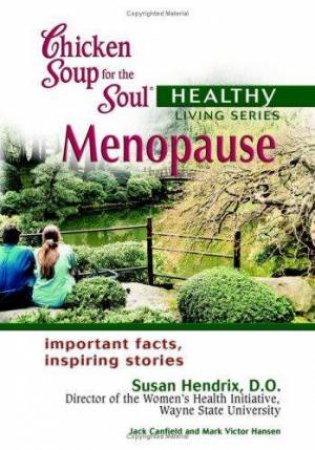 Chicken Soup For The Soul: Menopause by J Canfield, M V Hansen & S Hendrix