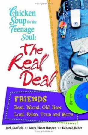 Chicken Soup For The Teenage Soul: The Real Deal by J Canfield, M V Hansen & D Reber