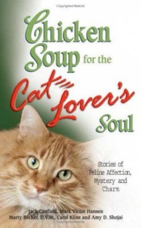 Chicken Soup For The Cat Lover's Soul by Jack Canfield, Mark Victor Hansen