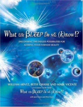 What The Bleep Do We Know? by William  Arntz, Betsy Chasse & Mark Vicente