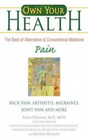 Own Your Health: Pain by Adam Perlman and Roanne Weisman