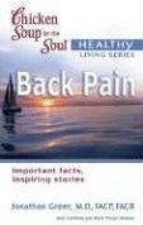 Chicken Soup Healthy Living: Back Pain by Jack Cranfield et al