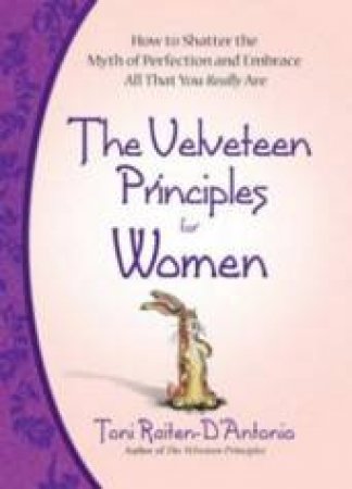 The Velveteen Principles For Women by Toni Raiten-D'Antonio