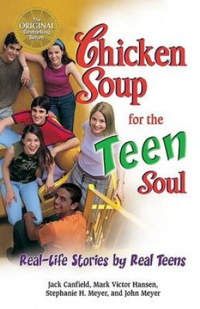 Chicken Soup For The Teen Soul by Jack Canfield & Mark Victor Hansen