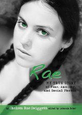 Rae My True Story of Fear Anxiety and Social Phobia