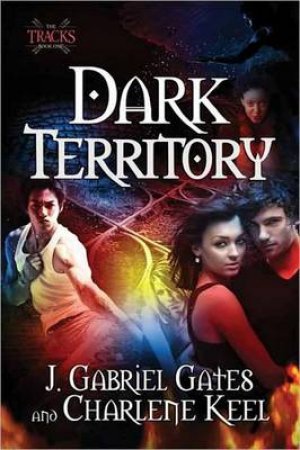 Dark Territory by J. Gabriel Gates & Charlene Keel