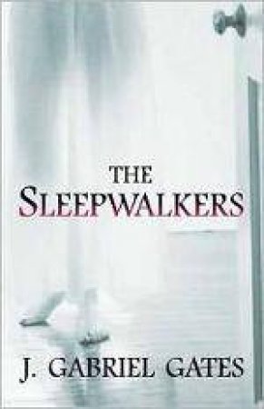 The Sleepwalkers by J. Gabriel Gates