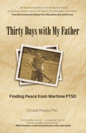 Thirty Days with My Father: Finding Peace from Wartime PTSD by None