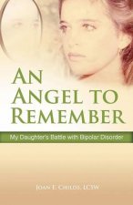 An Angel to Remember My Daughters Battle with Bipolar Disorder